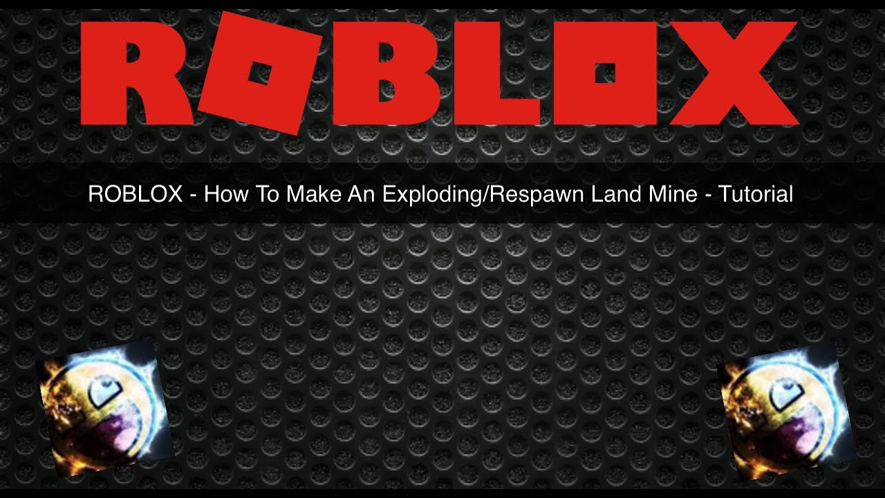 Roblox How To Make An Exploding Respawn Land Mine Tutorial Youtube - how to make a character respawn roblox