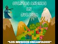 LOS MÚSICOS ENCANTADOS - CUENTOS ANDINOS EN QUECHUA