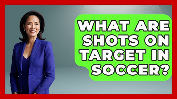What Are Shots On Target In Soccer? - Soccer Stats Vault