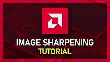 AMD Radeon Software: How To Use Image Sharpening