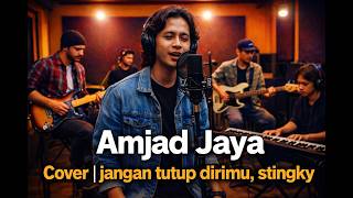 Jangan Tutup Dirimu  Stinky  Cover Amjad Jaya lagu Sahabat Penuh Makna