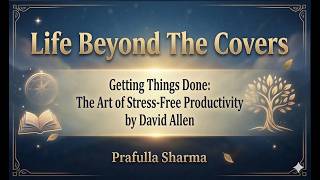 Getting Things Done: The Art of Stress-Free Productivity by David Allen