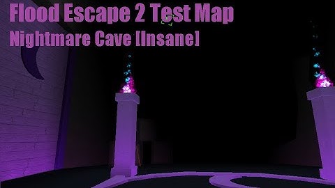 Roblox Flood Escape 2 (Test Map) - Nightmare Cave (Crazy Insane)