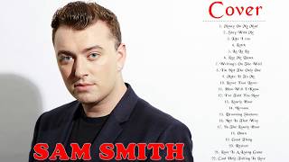 SAM SMITH Greatest Hits Album 2017 - Best Songs of SAM SMITH