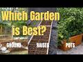 Which Garden Type Is Best? (In-Ground, Raised Beds, or Containers)