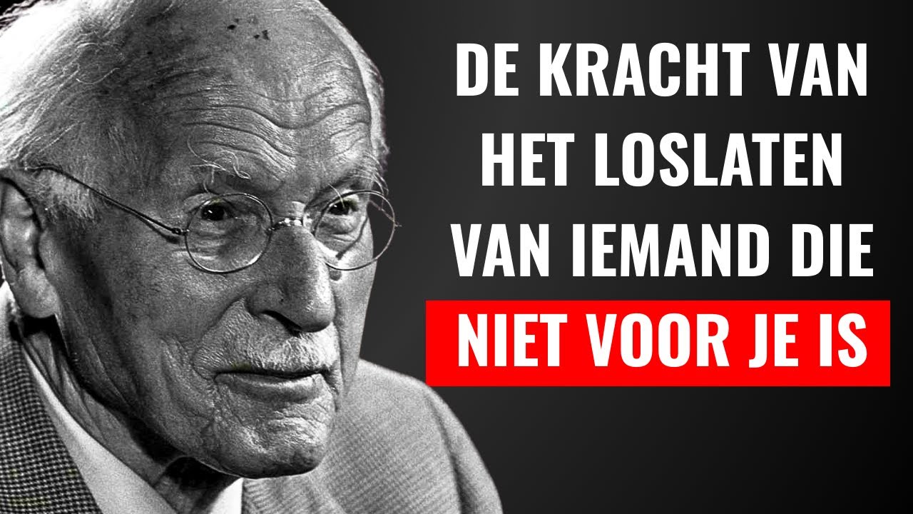 DE KRACHT VAN HET LOSLATEN VAN IEMAND DIE NIET VOOR JE IS - CARL JUNG