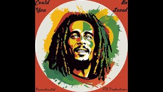Could You Be Loved  / BOB MARLEY  / Remix 2024 Reconstructed
