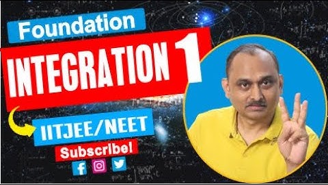 Foundation -  Integration - 1 | IITJEE, NEET | Devendra Chandrakar Sir
