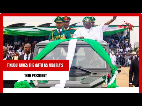 TINUBU TAKES THE OATH AS NIGERIA'S 16TH PRESIDENT