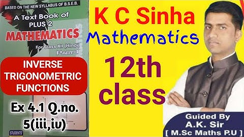 KC SINHA math solution for 12th (INVERSE TRIGONOMETRIC FUNCTIONS) ex 4.1 Question no 5(3,4)