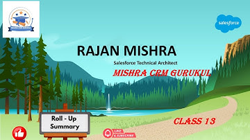 Roll-Up Summary Fields in Salesforce | Full Tutorial with Real-Time Demo & Examples