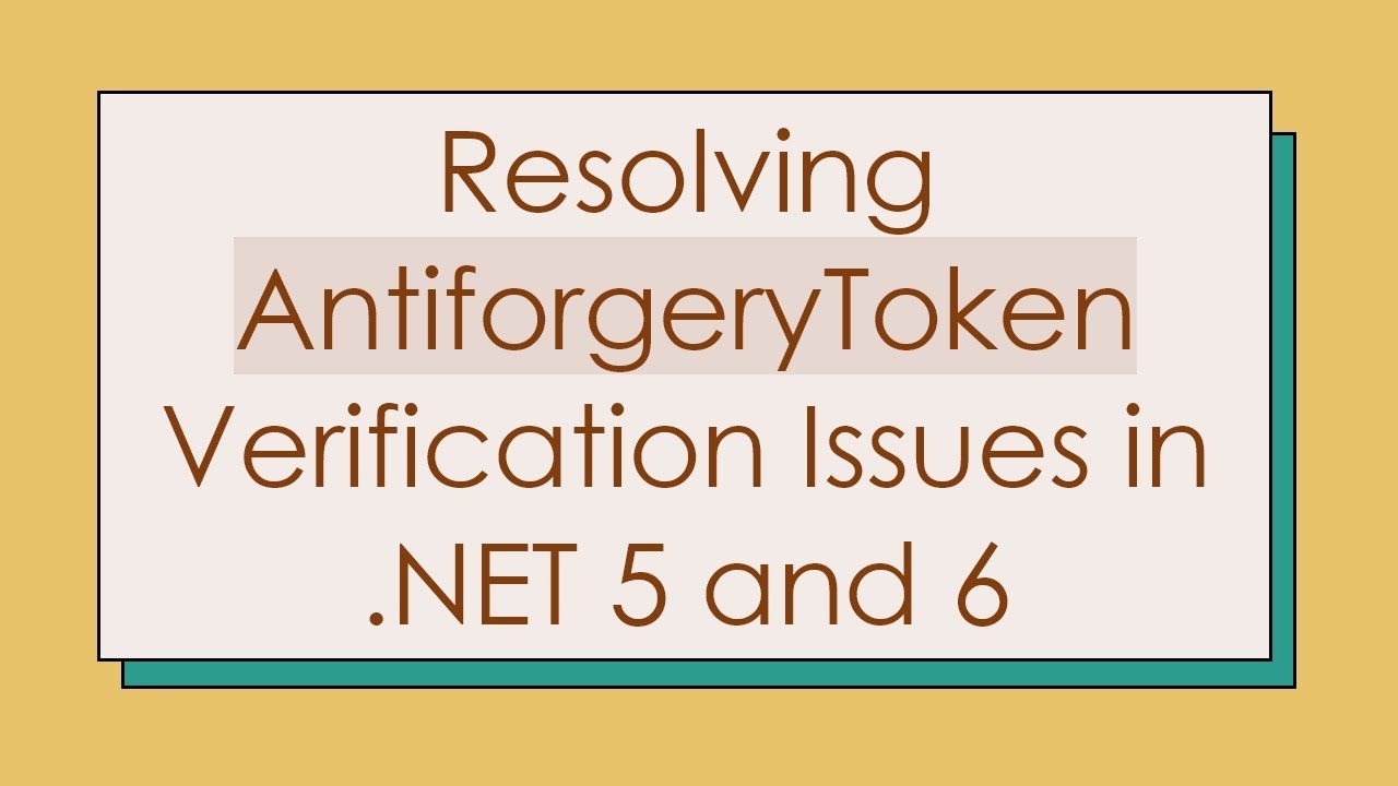 Resolving AntiforgeryToken Verification Issues in .NET 5 and 6 - YouTube
