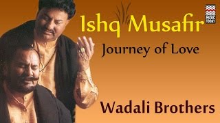 Ishq Musafir | Audio Jukebox | Vocal | Sufi | Wadali Brothers