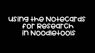 Using Notecards feature for research in Noodletools