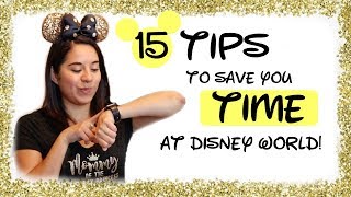 15 Tips to Save You Time at Disney World!