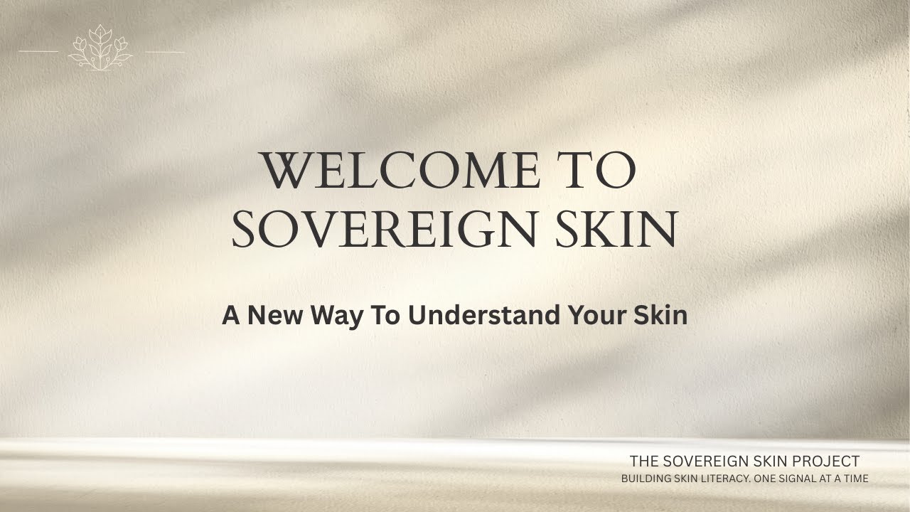Sovereign Skin: A Different Way to Understand Your Skin