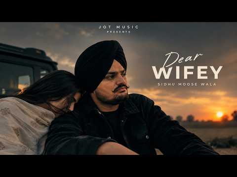 Dear Wifey | Sidhu Moose Wala | New Punjabi Song 2026 | Jot Music Presents