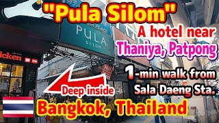 "Pula Silom" A hotel near Thaniya & Patpong. 1-minute walk from Sala Daeng Station. -Hotel Log-