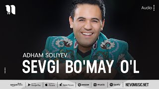 Adham Soliyev - Sevgi Bomay Ol Audio