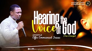 Hearing the Voice of God (The Charge) || Apostle Effa Emmanuel Isaac || 23:05:2023