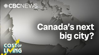 Where is Canada’s next superstar city — and why might the country need one? | Cost of Living