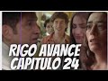 Adelanto de lo que se vera en Rigo , AVANCE CAPITULO 24