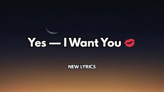 Yes — I Want You❤️ English song lyrics 💋 sweet romantic love song 2025