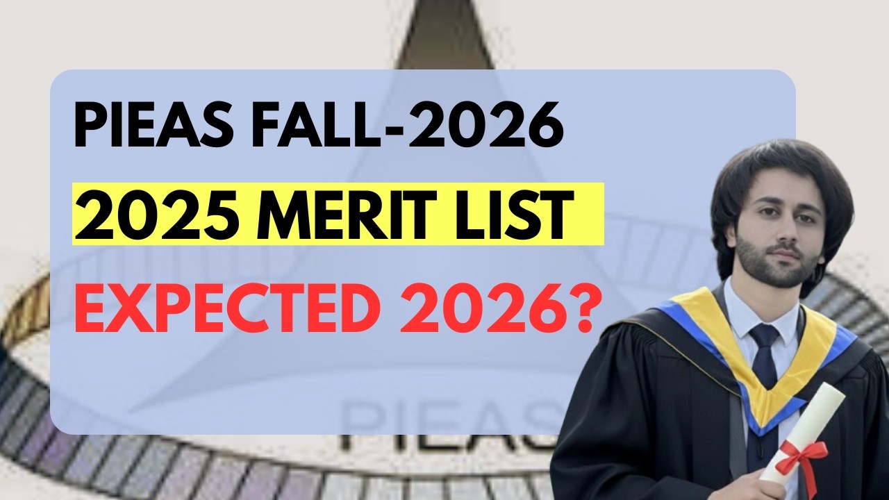 PIEAS Closing Merit 2025 I PIEAS Expected Merit 2026 I PIEAS Merit List 2025 I PIEAS Admission 2026