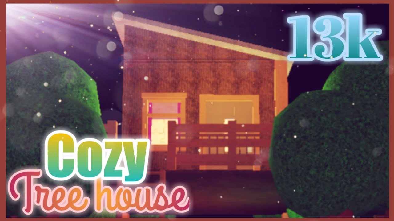 Cozy Tree House 13k Roblox Welcome To Bloxburg Youtube - roblox welcome to bloxburg treehouse