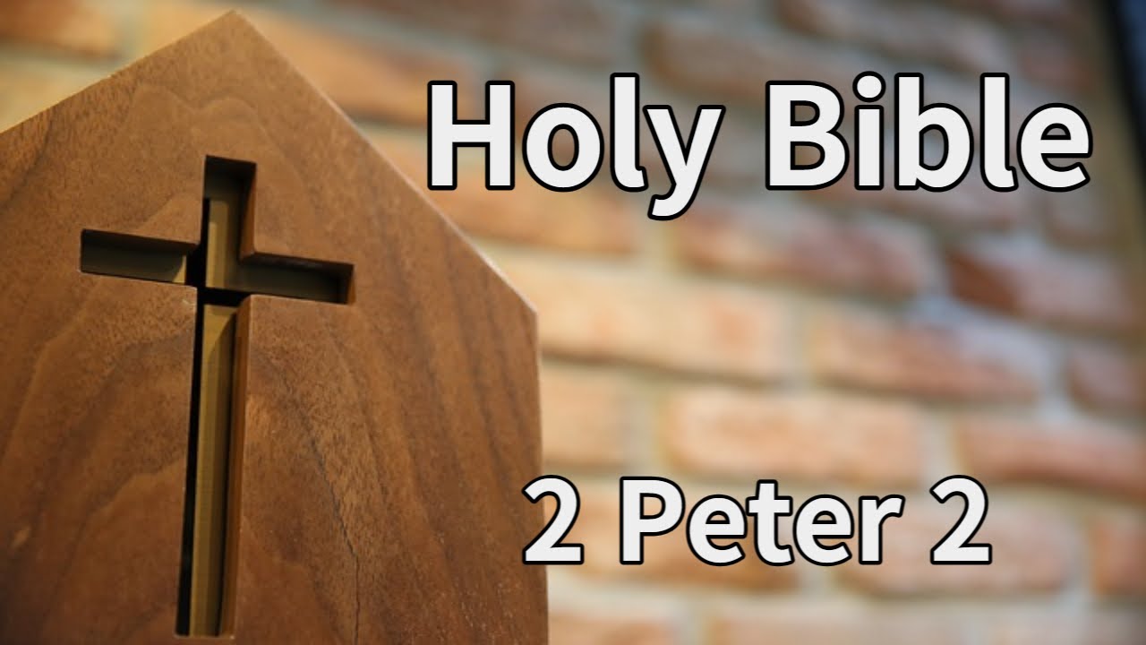 Listen to the bible 2 peter 2 youtube