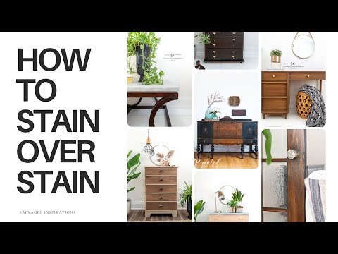 Can You Stain Over Stain? Salvaged Inspirations