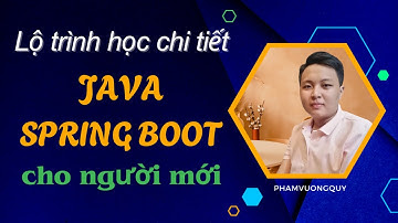 Lộ trình học Java Spring Boot chi tiết, dễ hiểu cho người mới