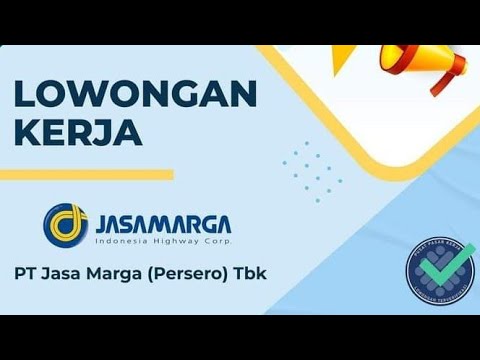 Lowongan Pekerjaan !! PT Jasa Marga (Persero) Tbk