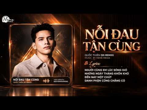 Nỗi Đau Tận Cùng Remix ( Bản Hot CAPCUT ) 💊 Quốc Thiên x Kai Remix | Người Cùng Em Lúc Sóng Gió