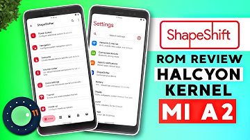 Mi A2 : ShapeShiftOS Android 11 Rom Review! + Halcyon kernel