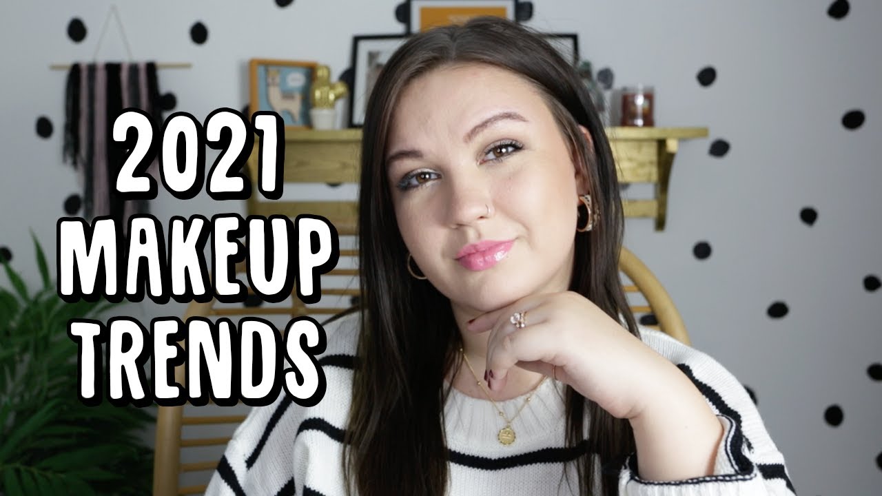 2021 MAKEUP TRENDS | What's in store for the beauty industry ?!