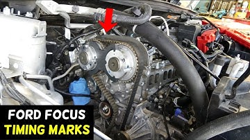FORD FOCUS TIMING MARKS 2012 2013 2014 2015 2016 2017 2018 Timing Belt