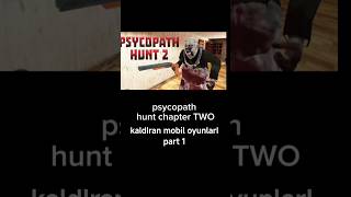 KaldIran mobil korku oyunlarI part 1 psycopathopat hunt chapter TWO
