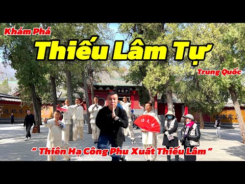 Lên Núi Tung Sơn Khám Phá Thiếu Lâm Tự | Xem Biểu Diễn Công Phu Thất Truyền Của Môn Phái Thiếu Lâm 2023 mới nhất