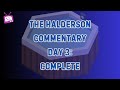 The halderson commentary  day 3 complete