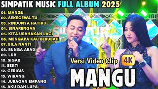 FULL ALBUM SIMPATIK MUSIK TERBARU 2025 | MANGU - SEKECEWA ITU - RINDUNYA HATIKU