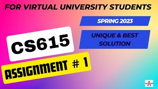 CS615 ASSIGNMENT 1 SOLUTION SPRING 2023 | CS615 ASSIGNMENT NO 1 | ASSIGNMENT # 1 | SPRING 2023
