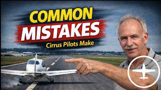 Common Mistakes Cirrus Pilots Make