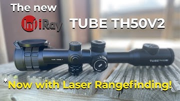 Infiray Tube TH50V2 Now has a Laser Rangefinder!