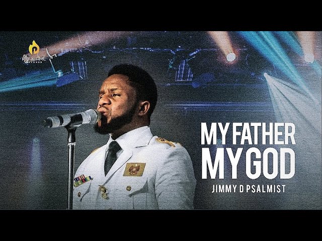 JIMMY D PSALMIST - MY FATHER MY GOD (LIVE) class=