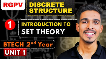 Lec 1: Introduction to Sets | Discrete Structure ( Discrete Mathematics ) | RGPV Btech 2nd Year