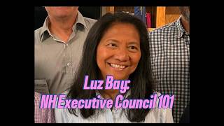 Luz Bay Explains How the Five Member NH Executive Council Works A Must Read for NH Voters