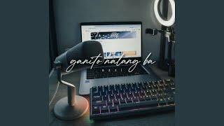 Download Lagu Ganito na lang ba? Download Lagu Ganito na lang ba?
