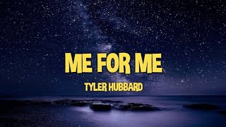 Tyler Hubbard - Me For Me (Lyrics)