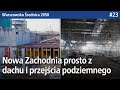 #23 Nowa Zachodnia prosto z nowego przejścia podziemnego i Dachu - Warszawska Średnica 2050 4K